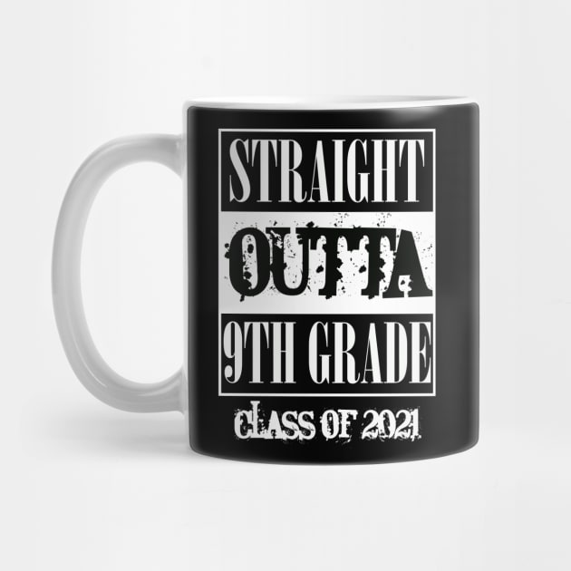 Straight outta 9th Grade class of 2021 by sevalyilmazardal